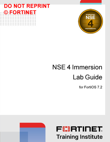 Fortinet NSE 4 Immersion Lab Guide for FortiOS 7.2