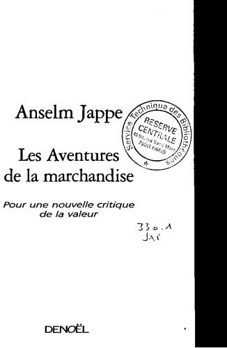 Les Aventures de la marchandise. Pour une nouvelle critique de la valeur