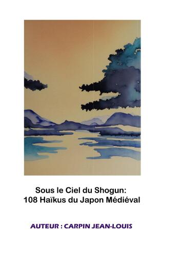 Sous le ciel du Shogun. 108 Haïkus du Japon médiéval