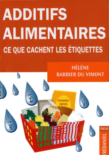 Additifs alimentaires. Ce que cachent les étiquettes
