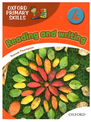 Oxford Primary Skills 4. Reading and Writing. Student book