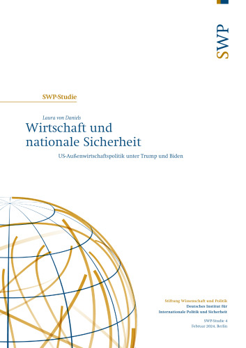 Wirtschaft und nationale Sicherheit : US-Außenwirtschaftspolitik unter Trump und Biden