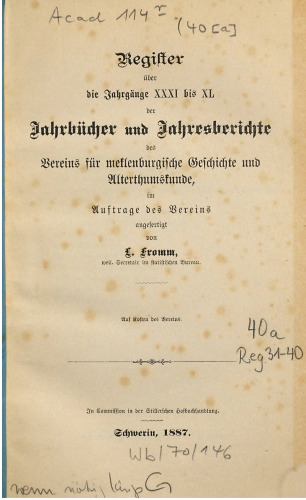 Register über die Jahrgänge XXXI bis XL der Jahrbücher und Jahresberichtedes Vereins für mecklenburgische Geschichte und Altertumskunde