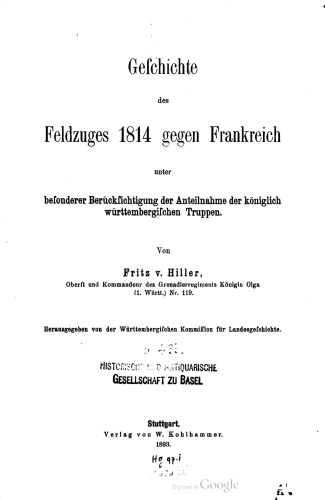 Geschichte des Feldzuges 1814 gegen Frankreich unter besonderer Berücksichtigung der Anteilnahme der königlich württembergischen Truppen