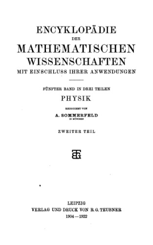 Encyclopaedie der mathematischen Wissenschaften und Anwendungen. Physik Band 5, Teil 2