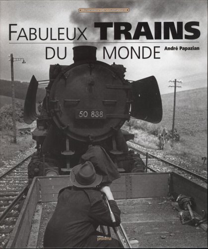 fabuleux trains du monde