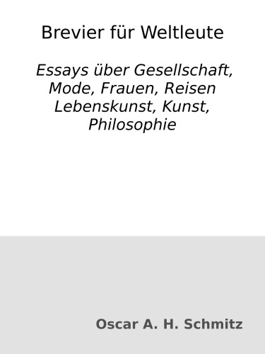 Brevier für Weltleute : Essays über Gesellschaft, Mode, Frauen, Reisen Lebenskunst, Kunst, Philosophie